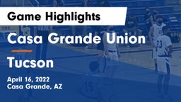 Casa Grande Union  vs Tucson  Game Highlights - April 16, 2022