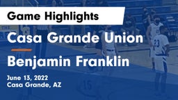 Casa Grande Union  vs Benjamin Franklin  Game Highlights - June 13, 2022