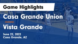 Casa Grande Union  vs Vista Grande  Game Highlights - June 22, 2022