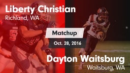 Matchup: Liberty Christian vs. Dayton Waitsburg  2016