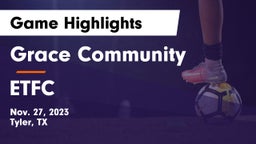 Grace Community  vs ETFC Game Highlights - Nov. 27, 2023