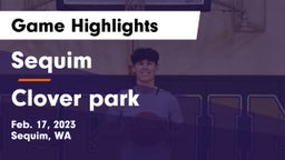 Sequim  vs Clover park Game Highlights - Feb. 17, 2023