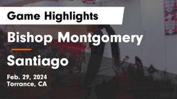 Bishop Montgomery  vs Santiago  Game Highlights - Feb. 29, 2024