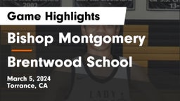 Bishop Montgomery  vs Brentwood School Game Highlights - March 5, 2024