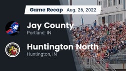 Recap: Jay County  vs. Huntington North  2022