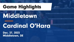Middletown  vs Cardinal O'Hara  Game Highlights - Dec. 27, 2023
