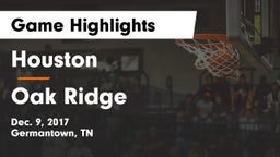 Houston  vs Oak Ridge Game Highlights - Dec. 9, 2017