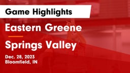 Eastern Greene  vs Springs Valley  Game Highlights - Dec. 28, 2023