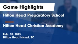 Hilton Head Preparatory School vs Hilton Head Christian Academy Game Highlights - Feb. 10, 2023