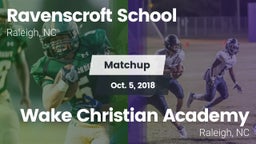 Matchup: Ravenscroft School vs. Wake Christian Academy  2018