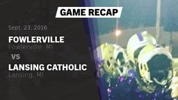 Recap: Fowlerville  vs. Lansing Catholic  2016