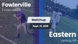 Matchup: Fowlerville vs. Eastern  2018