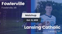 Matchup: Fowlerville vs. Lansing Catholic  2018