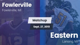 Matchup: Fowlerville vs. Eastern  2019