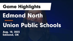 Edmond North  vs Union Public Schools Game Highlights - Aug. 18, 2023