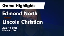 Edmond North  vs Lincoln Christian  Game Highlights - Aug. 18, 2023