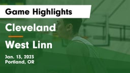 Cleveland  vs West Linn  Game Highlights - Jan. 13, 2023