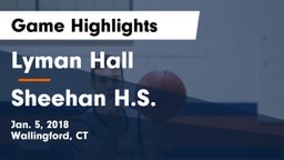 Lyman Hall  vs Sheehan H.S. Game Highlights - Jan. 5, 2018