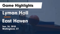 Lyman Hall  vs East Haven  Game Highlights - Jan. 26, 2018