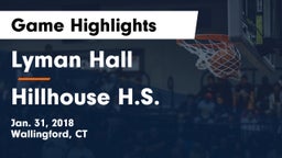 Lyman Hall  vs Hillhouse H.S. Game Highlights - Jan. 31, 2018