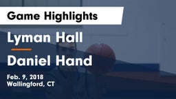 Lyman Hall  vs Daniel Hand  Game Highlights - Feb. 9, 2018
