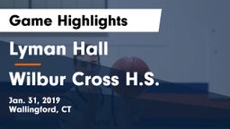 Lyman Hall  vs Wilbur Cross H.S. Game Highlights - Jan. 31, 2019