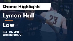 Lyman Hall  vs Law  Game Highlights - Feb. 21, 2020