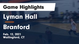 Lyman Hall  vs Branford  Game Highlights - Feb. 12, 2021