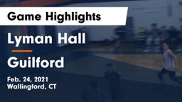 Lyman Hall  vs Guilford  Game Highlights - Feb. 24, 2021