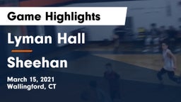 Lyman Hall  vs Sheehan  Game Highlights - March 15, 2021