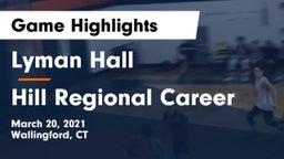 Lyman Hall  vs Hill Regional Career Game Highlights - March 20, 2021