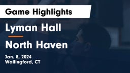 Lyman Hall  vs North Haven  Game Highlights - Jan. 8, 2024