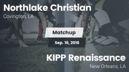 Matchup: Northlake Christian vs. KIPP Renaissance  2016