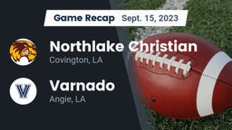 Recap: Northlake Christian  vs. Varnado  2023