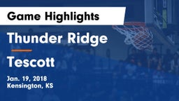 Thunder Ridge  vs Tescott Game Highlights - Jan. 19, 2018