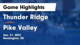 Thunder Ridge  vs Pike Valley  Game Highlights - Jan. 21, 2022