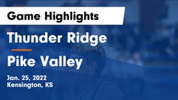 Thunder Ridge  vs Pike Valley  Game Highlights - Jan. 25, 2022