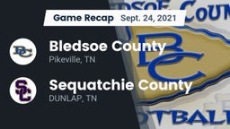 Recap: Bledsoe County  vs. Sequatchie County  2021