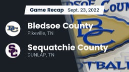 Recap: Bledsoe County  vs. Sequatchie County  2022