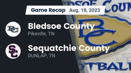 Recap: Bledsoe County  vs. Sequatchie County  2023