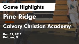 Pine Ridge  vs Calvary Christian Academy Game Highlights - Dec. 21, 2017