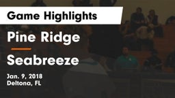 Pine Ridge  vs Seabreeze Game Highlights - Jan. 9, 2018