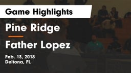 Pine Ridge  vs Father Lopez  Game Highlights - Feb. 13, 2018