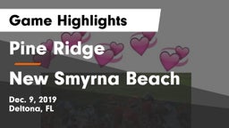 Pine Ridge  vs New Smyrna Beach  Game Highlights - Dec. 9, 2019