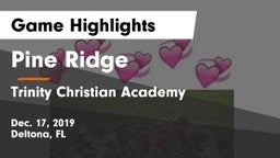 Pine Ridge  vs Trinity Christian Academy  Game Highlights - Dec. 17, 2019