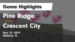 Pine Ridge  vs Crescent City  Game Highlights - Dec. 21, 2019