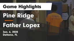 Pine Ridge  vs Father Lopez  Game Highlights - Jan. 6, 2020