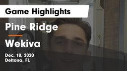 Pine Ridge  vs Wekiva  Game Highlights - Dec. 18, 2020