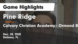 Pine Ridge  vs Calvary Christian Academy - Ormond Beach Game Highlights - Dec. 28, 2020