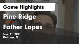 Pine Ridge  vs Father Lopez Game Highlights - Jan. 21, 2021